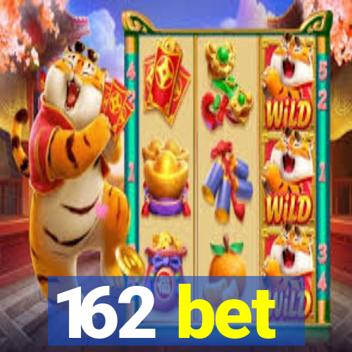 162 bet